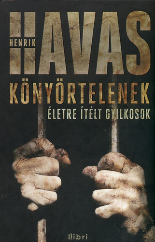 Havas Henrik - K�ny�rtelenek