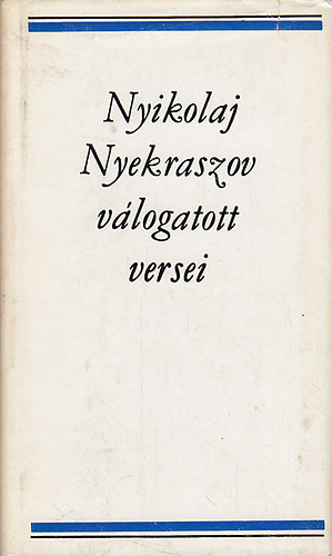 Nyikolaj Nyekraszov - Nyikolaj Nyekraszov válogatott versei