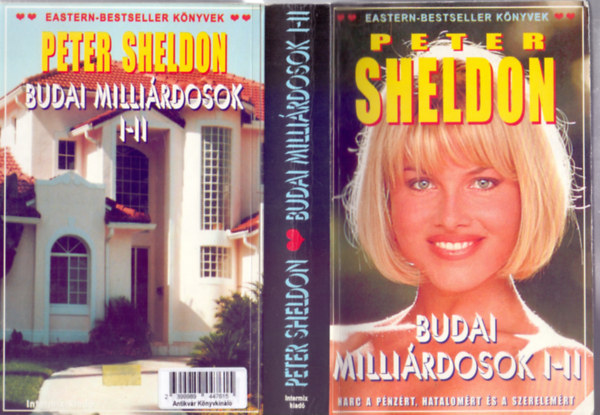 Peter Sheldon - Budai millirdosok I-II. (egy ktetben) - Harc a pnzrt, hatalomrt s a szerelemrt (Eastern-Bestseller Knyvek)