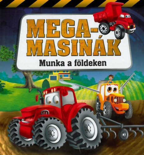 Megamasin�k - Munka a f�ldeken