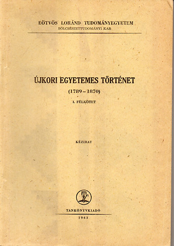 jkori egyetemes trtnet (1789-1870)  I. flktet - ELTE BK kzirat