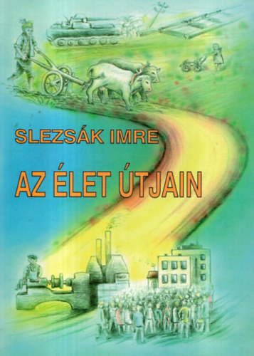 Slezs�k Imre - Az �let �tjain