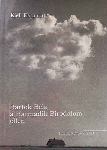 Kjell Espmark - Bartók Béla a Harmadik Birodalom ellen