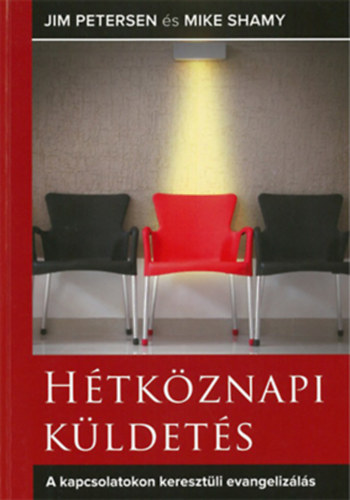 Jim Petersen - Mike Shamy - Htkznapi kldets - A kapcsolatokon keresztli evangelizls