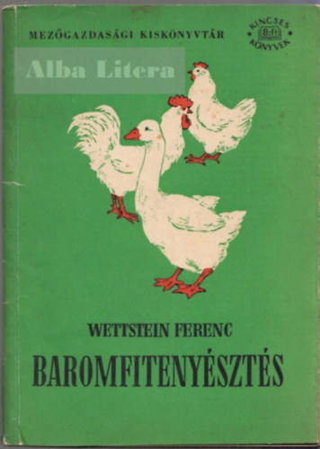 Wettstein Ferenc - Baromfiteny�szt�s
