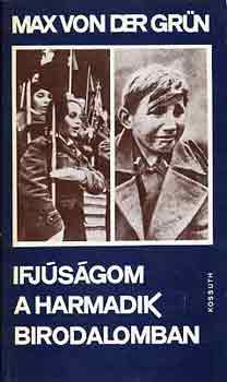 Max Von Der Grn - Ifjsgom a harmadik birodalomban