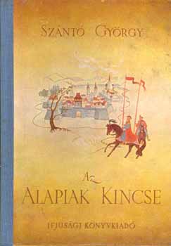 Sznt Gyrgy - Az alapiak kincse