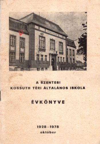 A szentesi Kossuth Tri ltalnos Iskola vknyve 1928-1978 oktber