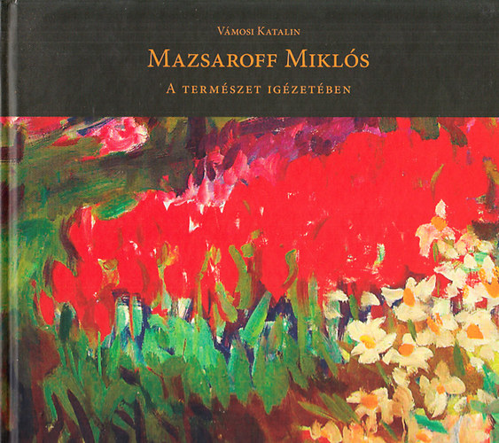 Vámosi Katalin - Mazsaroff Miklós - A természet igézetében