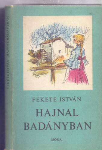 Fekete Istvn - Hajnal Badnyban (Harmadik kiads - Gyry Mikls rajzaival)