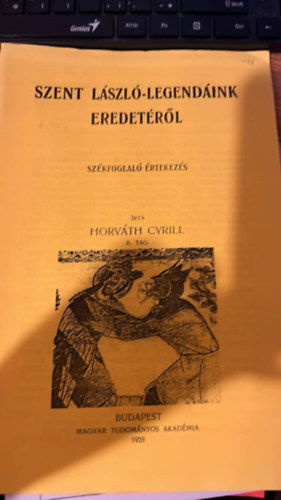 Horvth Cyrill - Szent Lszl-legendink eredetrl (szkfoglal rtekezs)