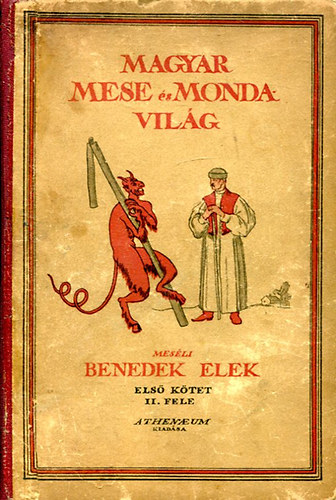 Benedek Elek - Magyar mese- �s mondavil�g - Els� k�tet II. fele