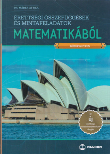 Dr. M�der Attila - �retts�gi �sszef�gg�sek �s mintafeladatok matematik�b�l (k�z�pszinten)