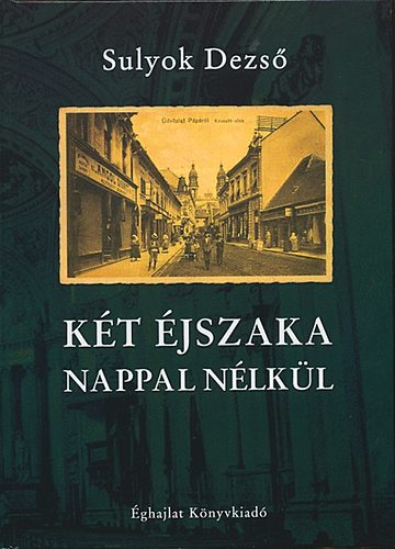 Sulyok Dezs - Kt jszaka nappal nlkl