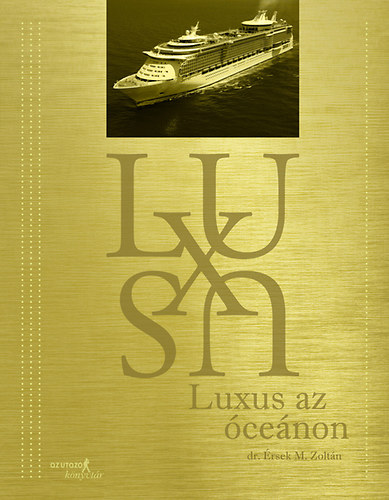 dr. rsek M. Zoltn - Luxus az cenon