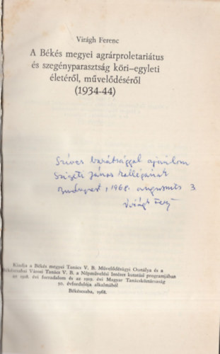 Virgh Ferenc - A Bks megyei agrrproletaritus s szegnyparasztsg kri-egyleti  letrl, mveldsrl ( 1934-44 ) - Dediklt