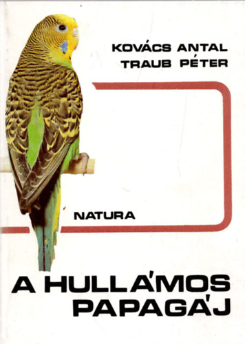 Kov�cs Antal-Traub P�ter - A hull�mos papag�j