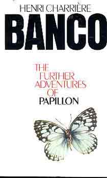 Henri Charri�re - Banco (The further adventures of Papillon)
