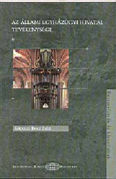 Köpeczi Bócz Edit - Az állami egyházügyi hivatal tevékenysége