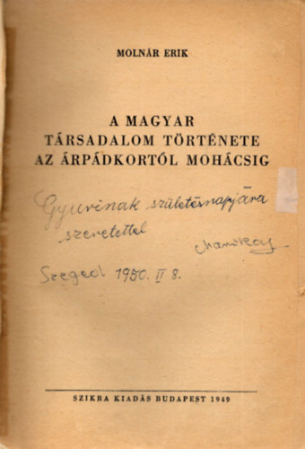 Molnár Erik - A magyar társadalom története az árpádkortól mohácsig