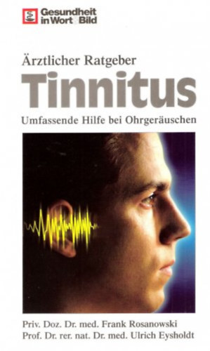 Ulrich Eysholdt Frank Rosanowski - Tinnitus Umfassende Hilfe bei Ohrgeruschen