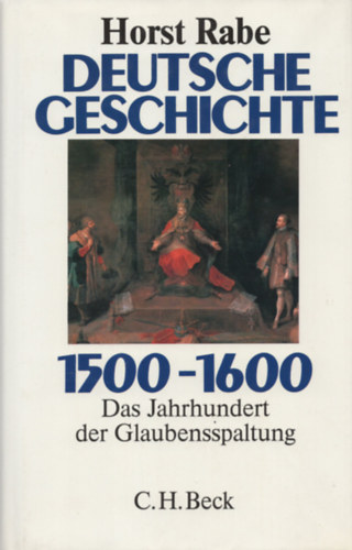 Horst Rabe - Deutsche Geschichte 1500-1600