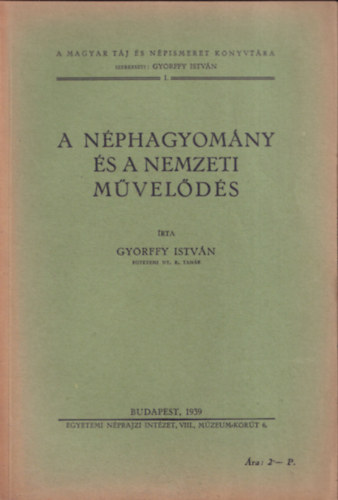 Gyrffy Istvn - A nphagyomny s a nemzeti mvelds (A Magyar Tj- s Npismeret Knyvtra 1.)