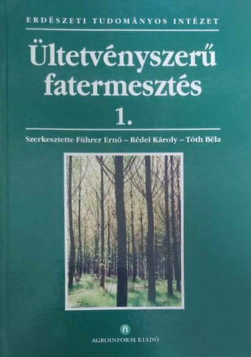 F�hrer; R�dei K�roly; T�th - �ltetv�nyszer� fatermeszt�s 1.