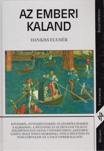 Hankiss Elem�r - Az emberi kaland - Egy civiliz�ci�-elm�let v�zlata