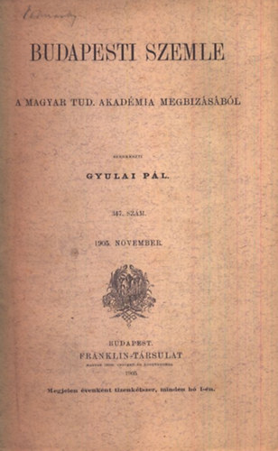 Gyulai P�l - Budapesti Szemle (A Magyar Tud. Akad�mia Megb�z�s�b�l) 347. sz�m (1905 November)