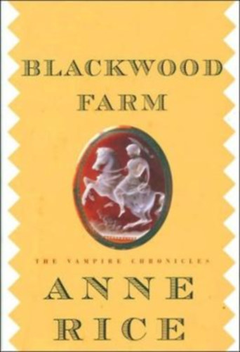 Anne Rice - Blackwood farm (The vampire chronicles)