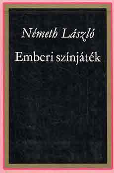 Nmeth Lszl - Emberi sznjtk