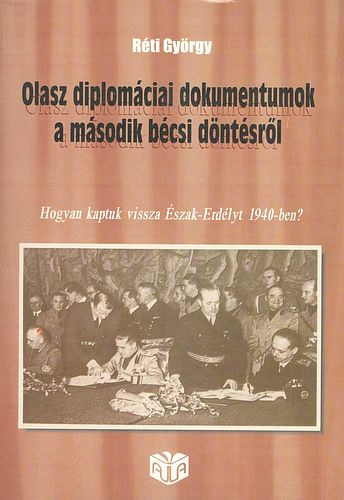 R�ti Gy�rgy - Olasz diplom�ciai dokumentumok a m�sodik b�csi d�nt�sr�l