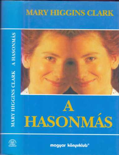 Szappanos Gbor  Mary Higgins Clark (szerk.), Dezsnyi Katalin (ford.) - A hasonms - Dezsnyi Katalin fordtsban