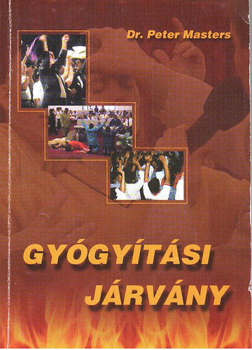 Dr. Peter Masters - Gy�gy�t�si j�rv�ny
