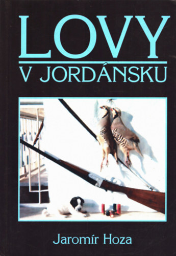 Jaromír Hoza - Lovy V Jordánsku