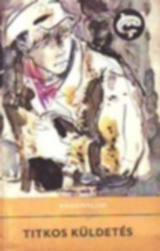 Bogomolov - Bog�ti P�ter - Karl May - Gi�i - Bahdaj - Boglar - Haggard - 8 db Delfin k�nyv: Titkos k�ldet�s - A nyikorg� idegen - A linkostowni csapda - A sivatag harami�ja - Hajsza a fegyverek�rt - A fekete sombrero - Szaniszl� kir�ly �r�ja - Salamon kir�ly kincse