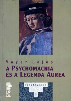 Vayer Lajos - A psychomachia s a Legenda Aurea