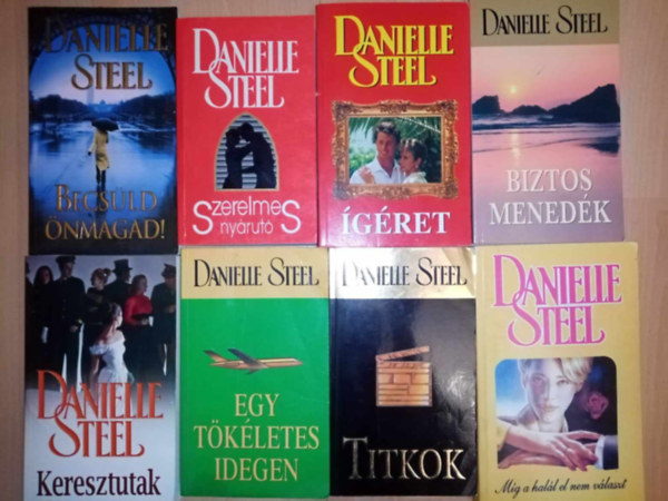 Danielle Steel - Danielle Steel knyvcsomag (8 db) Becsld nmagad! / Szerelmes nyrut / gret / Biztos menedk / Keresztutak / Egy tkletes idegen / Titkok / Mg a hall el nem vlaszt