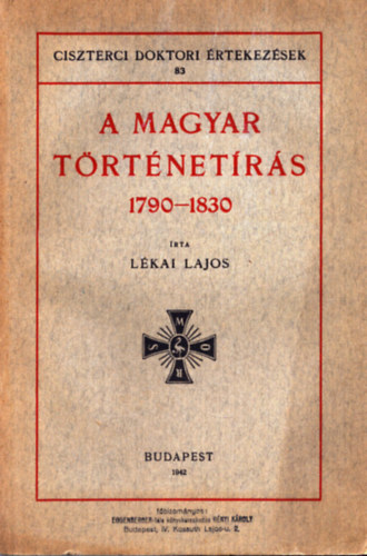 Lkai Lajos - A magyar trtnetrs 1790-1830