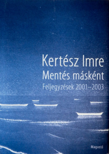 Kertsz Imre - Ments msknt