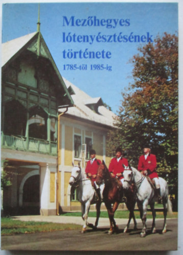 Sz. Bozsik Nra  (szerk.) - Mezhegyes ltenysztsnek trtnete 1785-tl 1978-ig