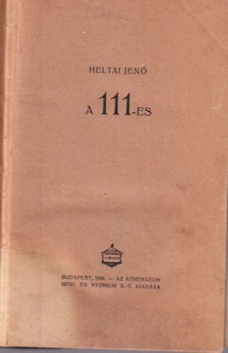 Heltai Jen - A 111-es ( 1 kiads )