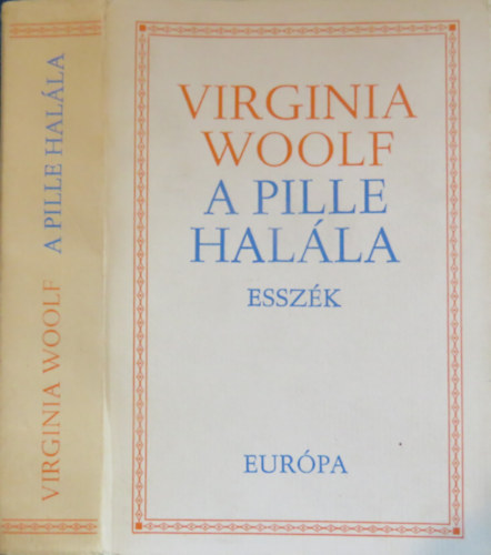 Virginia Woolf - A pille halála (Esszék)