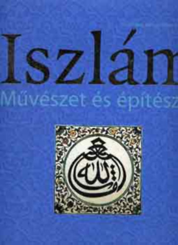 Delius  Hattstein (szerk.) - Iszlm - Mvszet s ptszet