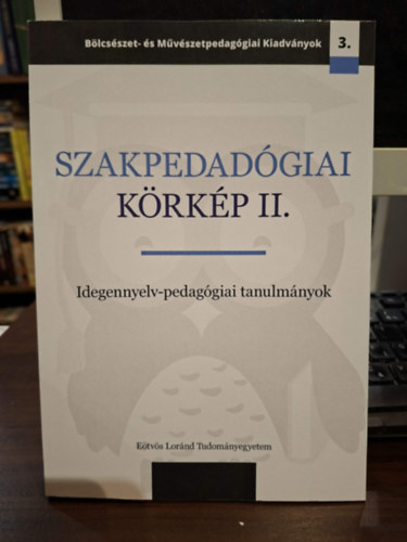 Tóth Etelka (szerk.) Major Éva (szerk.) - Szakpedagógiai körkép II. - Idegennyelv-pedagógiai tanulmányok