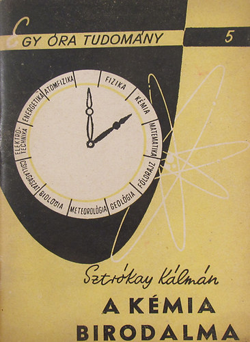 Sztrókay Kálmán - A kémia birodalma