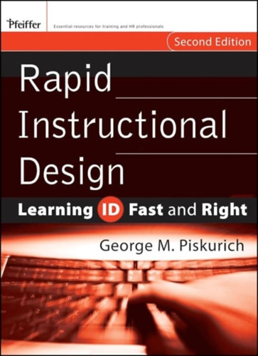 George M. Piskurich - Rapid Instructional Design: Learning ID Fast And Right