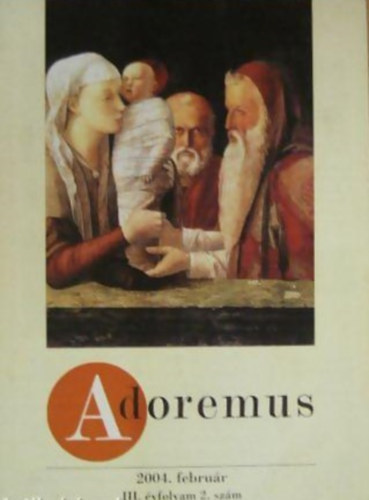 dr. Papp Tams - Adoremus 2004. februr III. vfolyam 2. szm