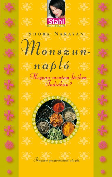 Shoba Narayan - Monszunnapl - Hogyan mentem frjhez Indiban?
